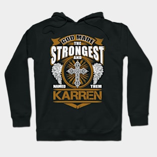 Karren Name T Shirt - God Found Strongest And Named Them Karren Gift Item Hoodie